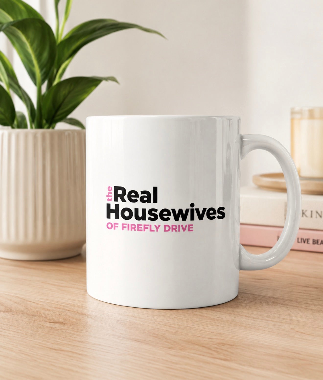 Custom The Real Housewives - Your Town City TV Coffee Mug