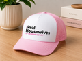 Custom The Real Housewives - Your Town City TV Trucker Hat